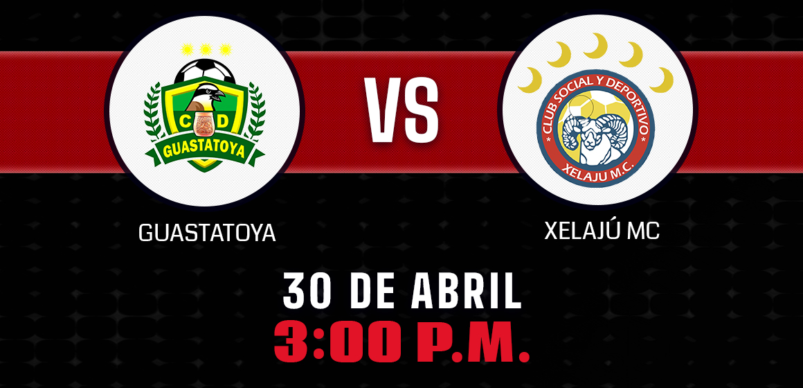 PREVIA : Guastatoya vs Xelajú MC, dónde y cuándo verlo