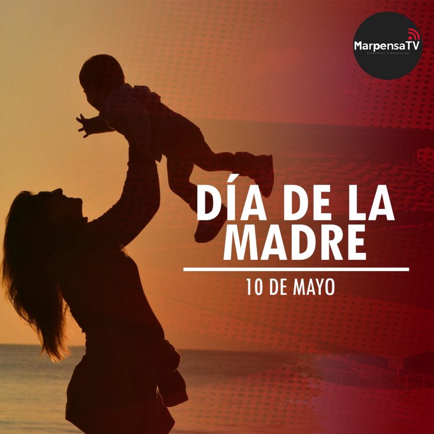 Feliz Día de la Madre les desea MarpensaTV