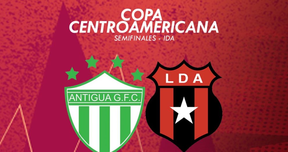 Antigua busca dar un golpe ante Alajuelense en la semifinal de la Copa Centroamericana