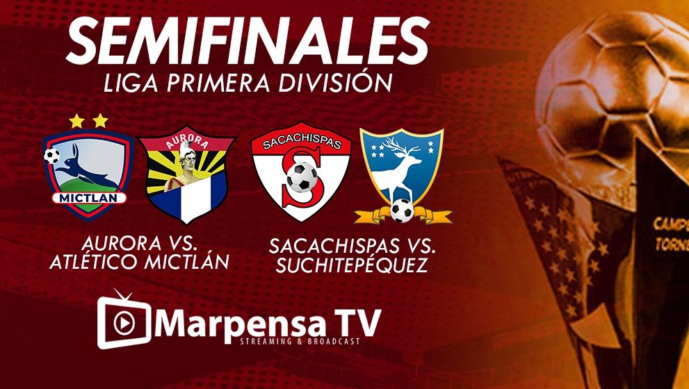 Esto debes saber de las semifinales de la Primera División de Guatemala